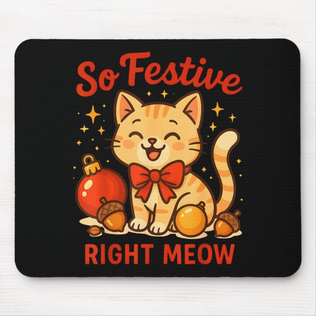 So Festive Right Meow Kawaii Cat Christmas Santa H Mouse Mat (Front)