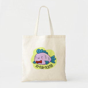 So-fish-ticated Funny Sophisticated Fish Pun  Tote Bag