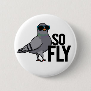 So Fly Funny Cool Pigeon Pun 6 Cm Round Badge
