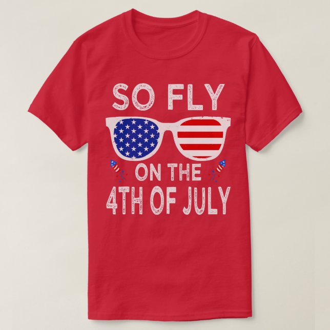So fly on the 4th of july (1) T-Shirt (Design Front)