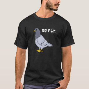 So Fly Pigeon Racing Birds Watching Pigeon T-Shirt