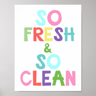 So Fresh And So Clean Kids Bathroom Poster