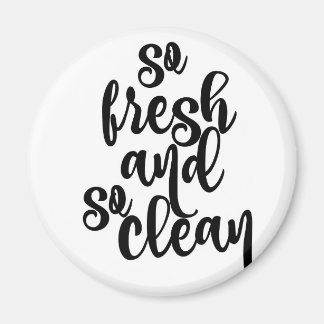 So Fresh and So Clean Magnet