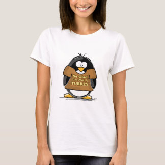 So glad I'm not a Turkey Penguin T-Shirt