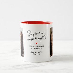So Glad We Swiped Right 2-Photo & Personal Message Two-Tone Coffee Mug