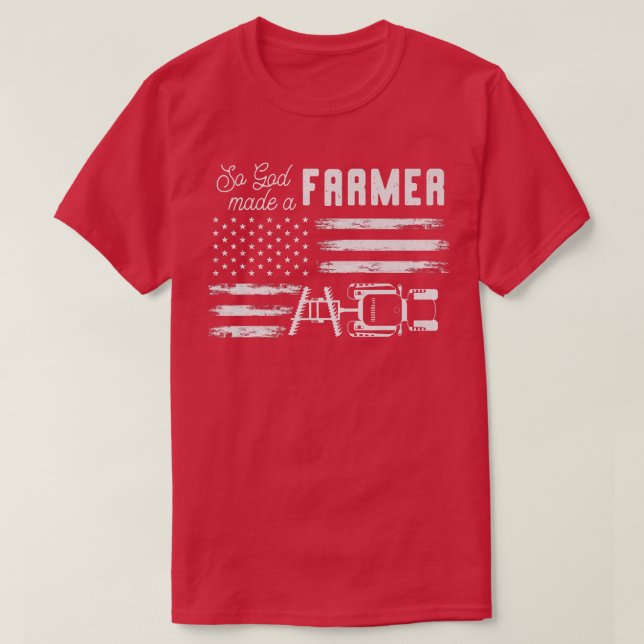 So God Made A Farmer, Farming Farmer  T-Shirt (Design Front)