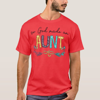 So God Made An Aunt Happy Mothers Day T-Shirt