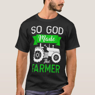 So God Made The Farmer Tractor Harvest T-Shirt