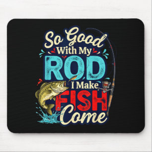 So good with my rod funny fishing humour mouse mat