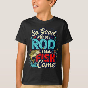 So good with my rod funny fishing humour T-Shirt