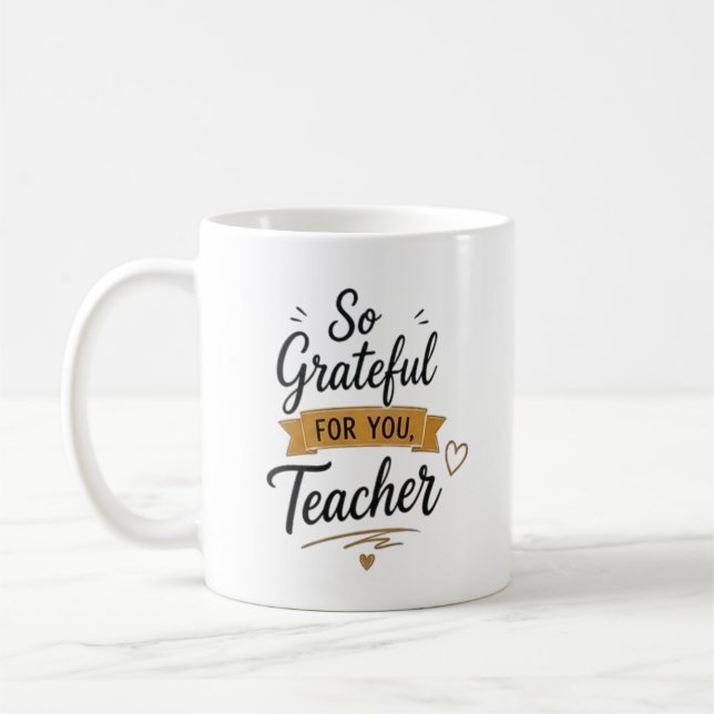 So Grateful for You Personalised Teacher  Coffee Mug (Left)