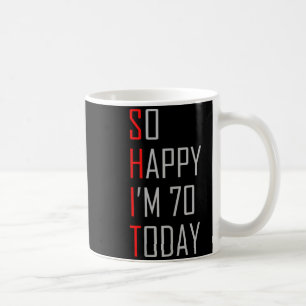 So happy i am seventy today 70th birthday gift coffee mug