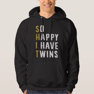 So Happy I Have Twins Funny Parent Mom Dad Saying Hoodie