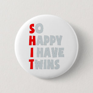 So Happy I Have Twins Funny Parent Twin Mum Dad Mo 6 Cm Round Badge