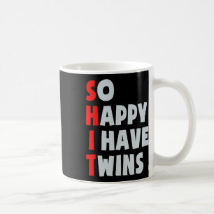 So Happy I Have Twins Funny Parent Twin Mum Dad Mo Coffee Mug