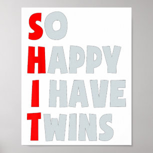 So Happy I Have Twins Funny Parent Twin Mum Dad Mo Poster