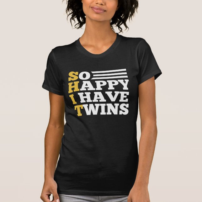 So Happy I Have Twins T-Shirt (Front)