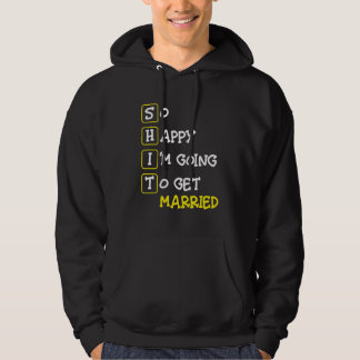 So Happy I`m Going To Get Married   Bachelor Party Hoodie