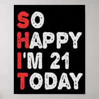 So happy I'm 21st Today Funny Birthday Gift Idea