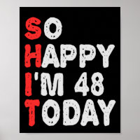 So happy I'm 48th Today Funny Birthday Gift Idea