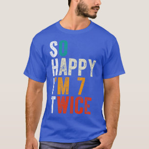 So Happy Im 7 Twice T-Shirt