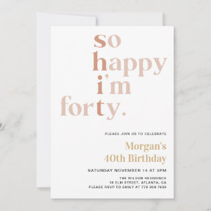 So Happy I'm Forty Funny 40th Birthday Invitation