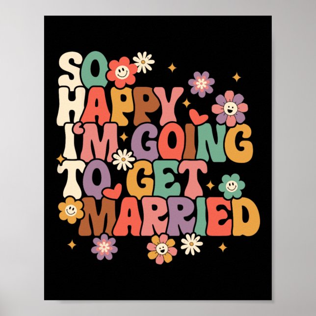 So Happy I'm Going To Get Married Bride To Be Groo Poster (Front)