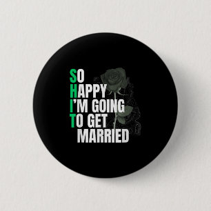 So Happy Im Going To Get Married Bride To Be Groom 6 Cm Round Badge