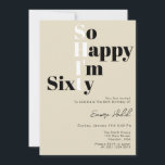 So Happy I'm SIXTY Bold Beige 60th Birthday Party  Invitation<br><div class="desc">So Happy I'm SIXTY Bold Black and Beige 60th Birthday Party Invitation Bold Typography Bold Black and Beige So Happy I'm SIXTY 60th Birthday Party Invitation Minimalist Bold Black and Beige SIXTY 60th Birthday Party Invitation. Modern Elegant Calligraphy SIXTY 60th Birthday Invitation Turning 60 has never looked so good 🎉...</div>