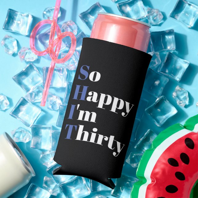 So Happy I'm Thirty 30th Birthday Party Seltzer Ca Seltzer Can Cooler (In Situ Summer)