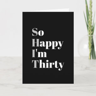 So Happy I'm Thirty Funny 30th Birthday Card