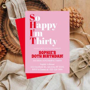 So Happy I'm Thirty Pink Bold 30th Birthday Party  Invitation