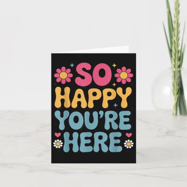 So Happy You’re Here Groovy Retro Sitivity Women T Card (Front)