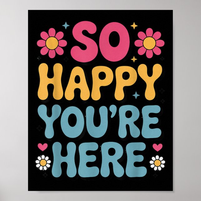 So Happy You’re Here Groovy Retro Sitivity Women T Poster (Front)