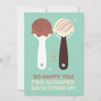 So Happy You Two Scooped Each Other Up Ice Cream