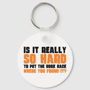 So Hard To Put The Book Back Where You Found It Key Ring