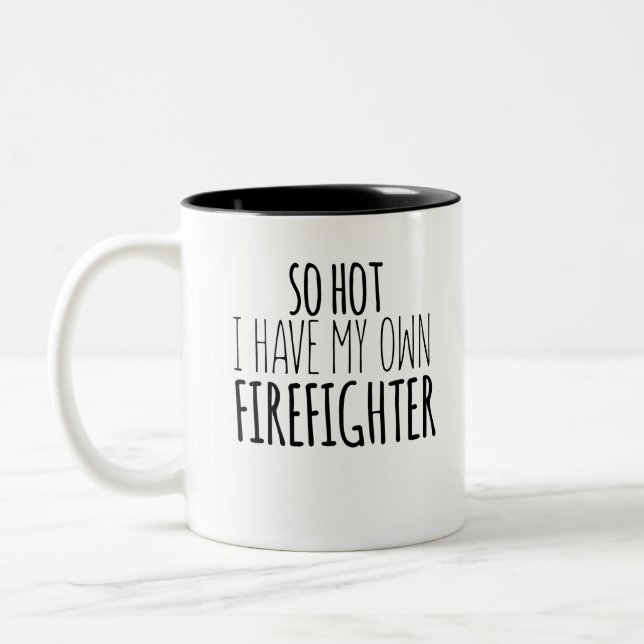 So Hot I Have My Own Firefighter Two-Tone Coffee Mug (Left)