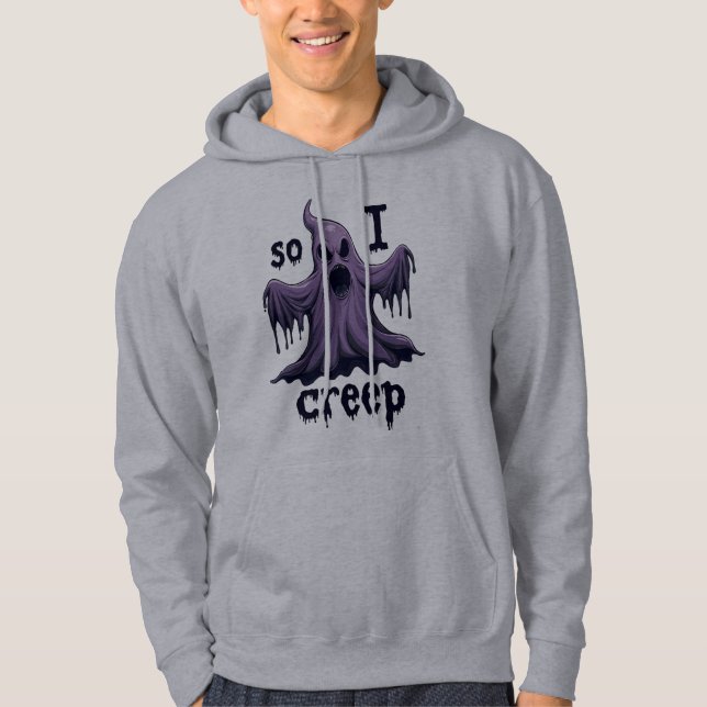So I Creep Halloween Boo Ghost Funny Creep Yeaaa  Hoodie (Front)