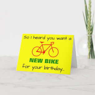 "So I heard you want a NEW BIKE for your birthday" Card