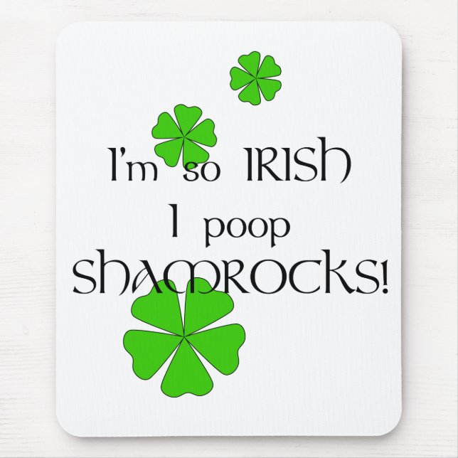 So Irish I Poop Shamrocks! Mouse Mat (Front)