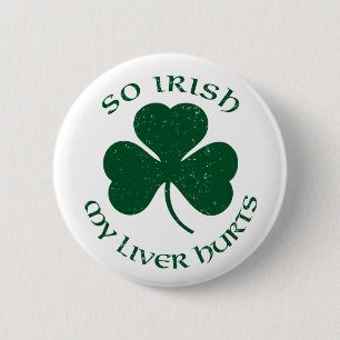 So Irish my liver hurts Button` 6 Cm Round Badge