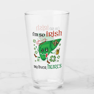 So Irish my liver hurts Glass