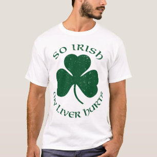So Irish My Liver Hurts T-Shirt