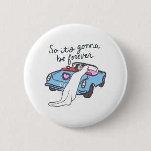 So It’s Gonna Be Forever Bride And Groom 6 Cm Round Badge