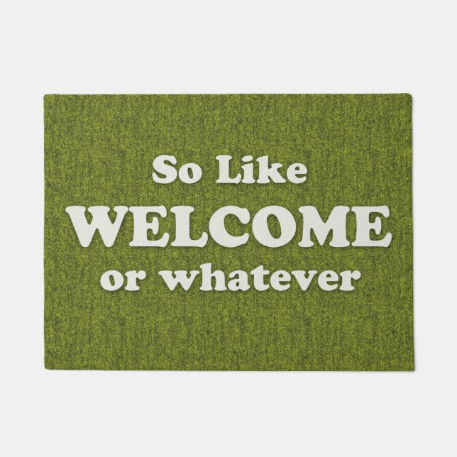 So Like Welcome or Whatever Humour Slogan Doormat (Front)