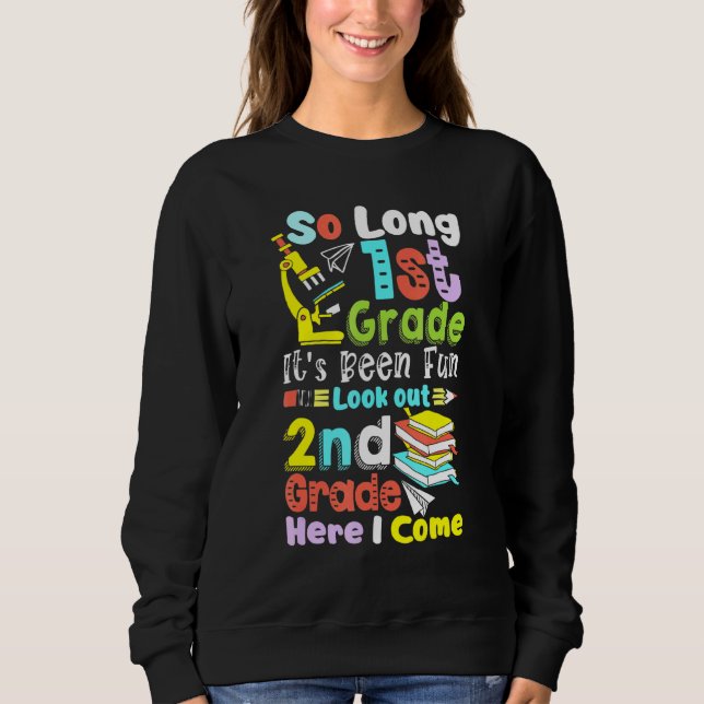 So Long 1st Grade 2nd Grade Here I Come  Graduatio Sweatshirt (Front)
