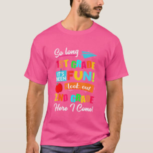 So Long 1st Grade 2nd Here I Come Last Day Look Ou T-Shirt