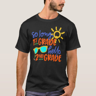 So Long 1st Grade Hello 2nd Grade Teacher Student T-Shirt