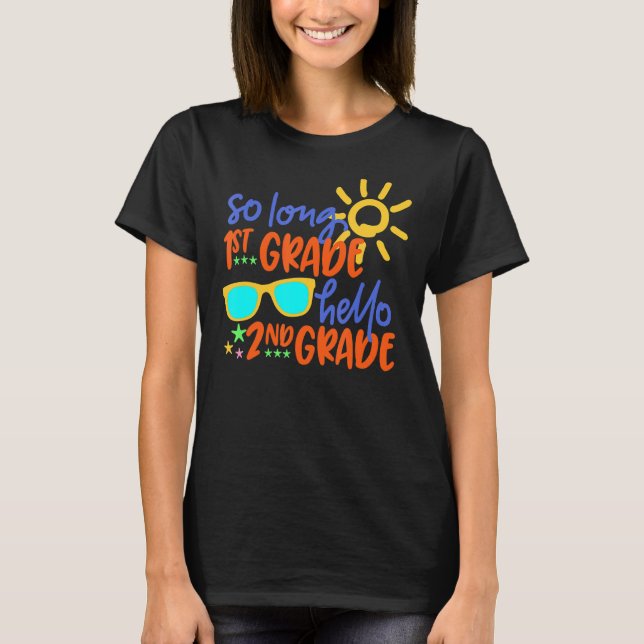So Long 1st Grade Hello 2nd Grade Teacher Student  T-Shirt (Front)