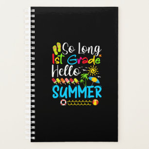 So Long 1st Grade Hello Summer Last Day Of School. Planner